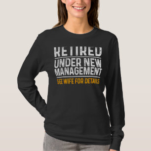 Retired Under New Management Retirement Retiring T-Shirt