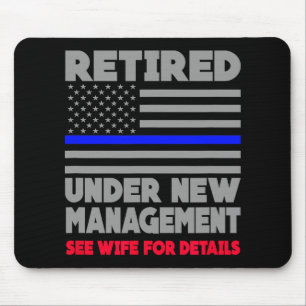 Retired Under New Management Retirement Thin Blue  Mouse Pad