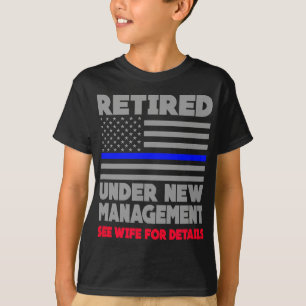 Retired Under New Management Retirement Thin Blue  T-Shirt