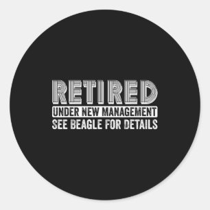Retired Under New Management See Beagle For Detail Classic Round Sticker