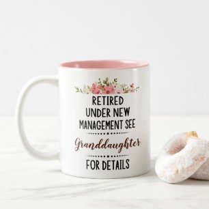 Retired Under New Management See granddaughter Two-Tone Coffee Mug