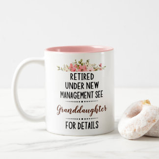 Retired Under New Management See granddaughter Two-Tone Coffee Mug