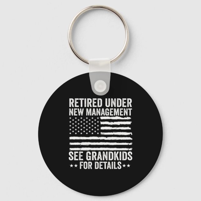Retired Under New Management See Grandkids America Keychain (Front)