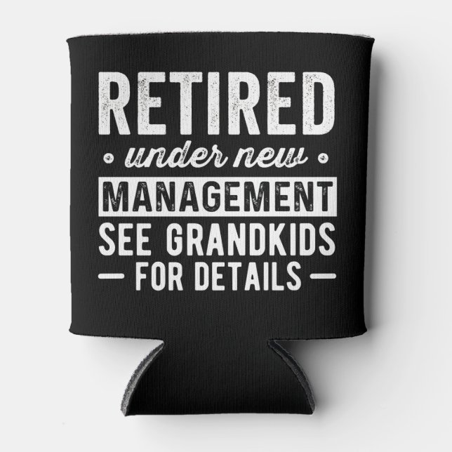 Retired Under New Management see Grandkids Can Cooler (Front)
