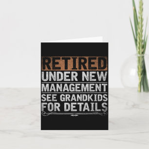 Retired Under New Management See Grandkids Funny R Card