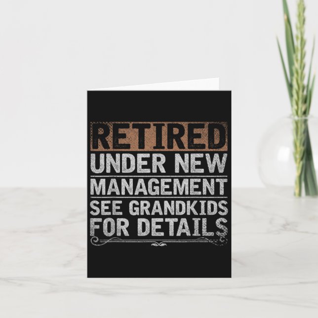 Retired Under New Management See Grandkids Funny R Card (Front)