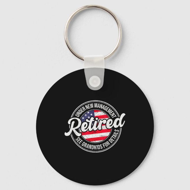Retired Under New Management See Grandkids Funny R Keychain (Front)