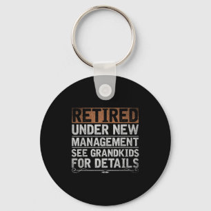 Retired Under New Management See Grandkids Funny R Keychain
