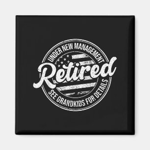 Retired Under New Management See Grandkids Funny R Magnet