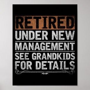 Retired Under New Management See Grandkids Funny R Poster