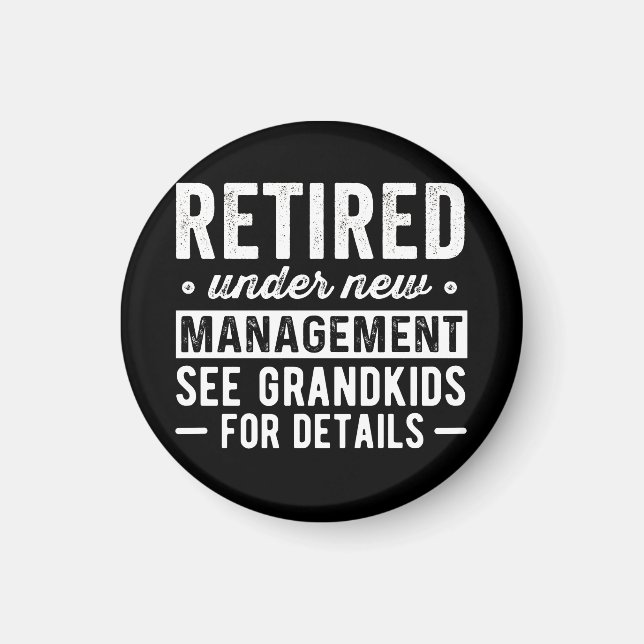 Retired Under New Management see Grandkids Magnet (Front)