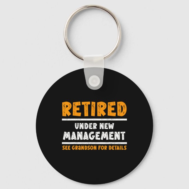 Retired Under New Management See Grandson For Deta Keychain (Front)