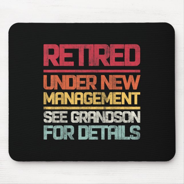 Retired Under New Management See Grandson For Deta Mouse Pad (Front)