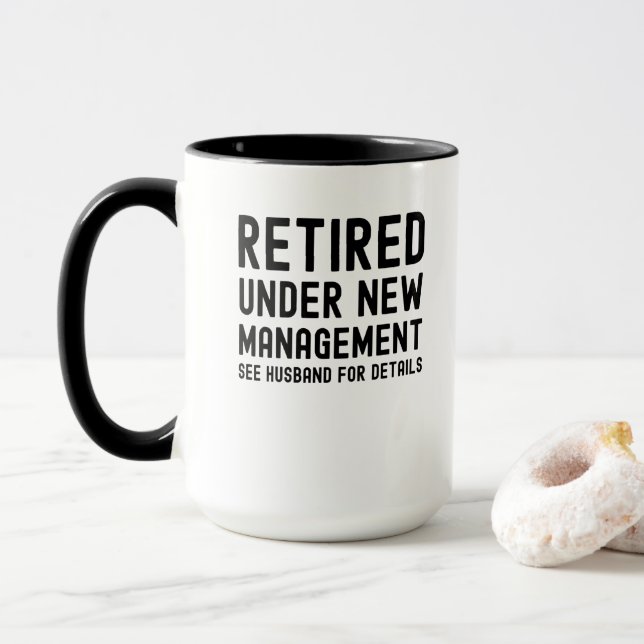 Retired under new management see husband details mug (With Donut)