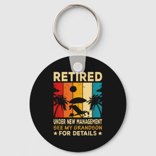 Retired Under New Management See My Grandson Farew Keychain