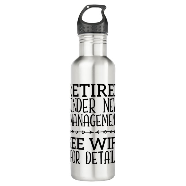 Retired Under New Management See Wife For Details 710 Ml Water Bottle (Front)