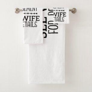 Retired Under New Management See Wife For Details Bath Towel Set