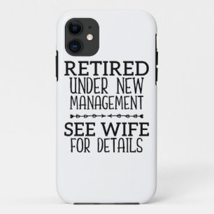Retired Under New Management See Wife For Details iPhone 11 Case