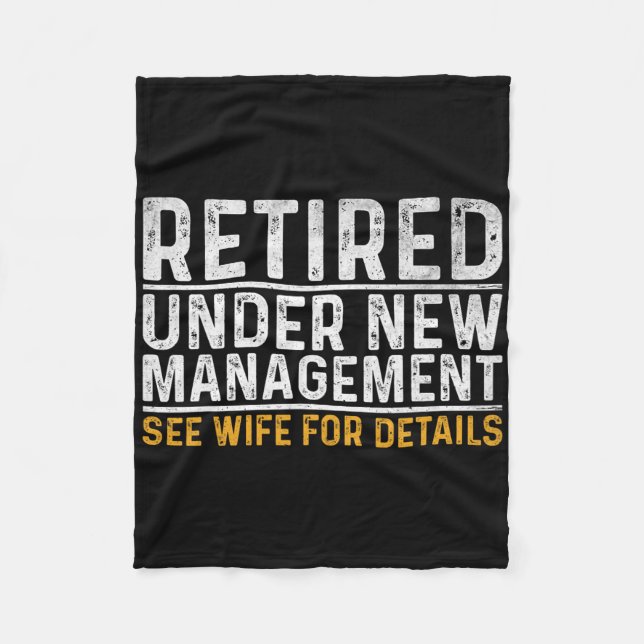 Retired Under New Management See Wife For Details  Fleece Blanket (Front)