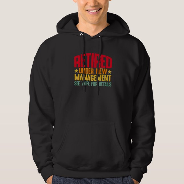Retired Under New Management See Wife For Details  Hoodie (Front)
