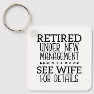 Retired Under New Management See Wife For Details Keychain
