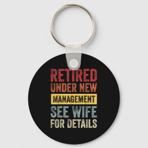 Retired Under New Management See Wife For Details Keychain