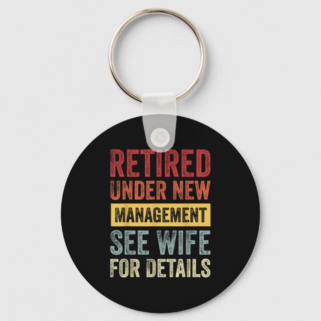 Retired Under New Management See Wife For Details  Keychain (Front)