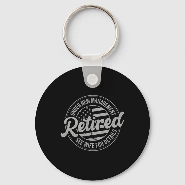 Retired Under New Management See Wife For Details  Keychain (Front)