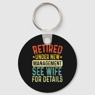 Retired Under New Management See Wife For Details  Keychain
