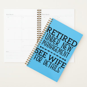 Retired Under New Management See Wife For Details Planner