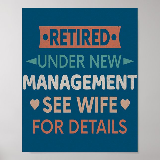 Retired Under New Management See Wife For Details Poster (Front)