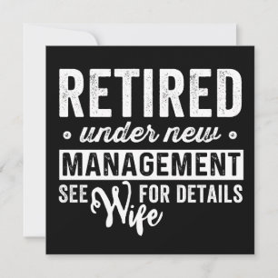 retired under new management see wife for details. save the date