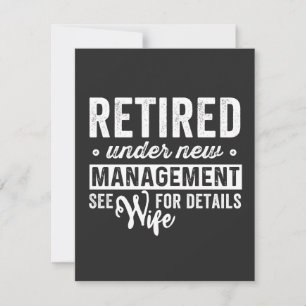 retired under new management see wife for details. thank you card