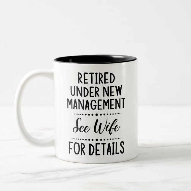 Retired Under New Management see wife for details Two-Tone Coffee Mug (Left)