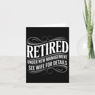 Retired Under New Management See Wife Funny Retire Card