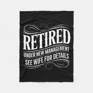 Retired Under New Management See Wife Funny Retire Fleece Blanket