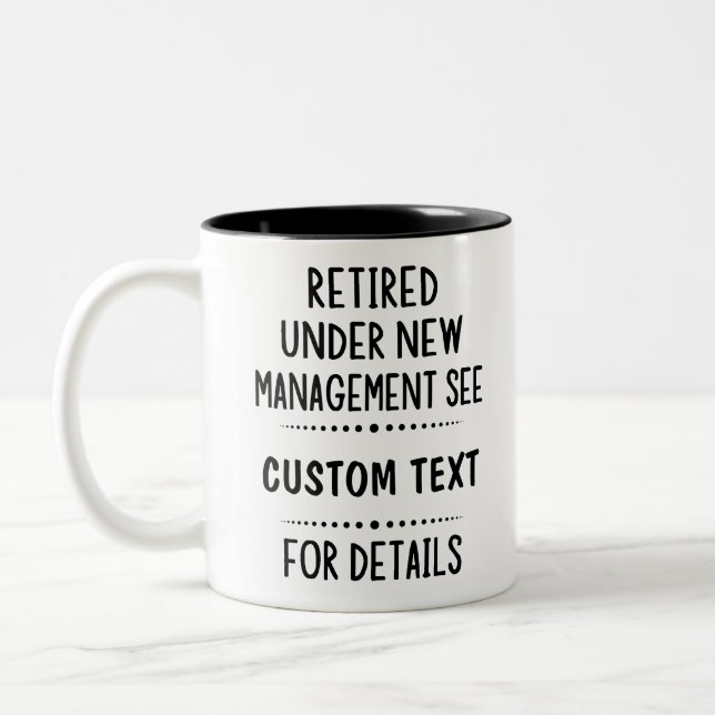 Retired Under New Management See With Custom Text Two-Tone Coffee Mug (Left)