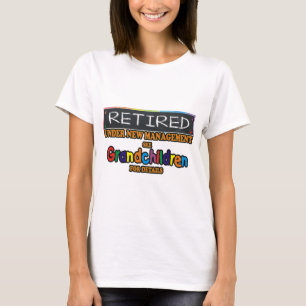 Retired Under New Management T-Shirt