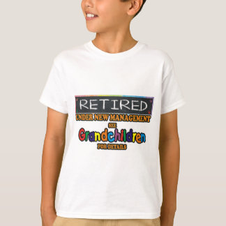 Retired Under New Management T-Shirt