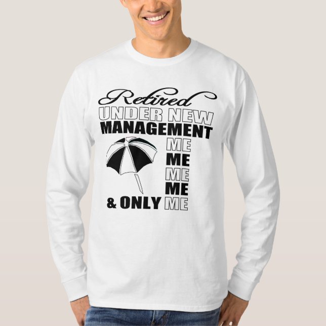 retired under new management T-Shirt (Front)