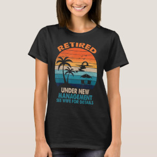Retired Under New Management Vintage Retirement Re T-Shirt