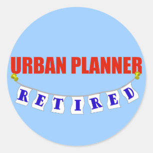 Retired Urban Planner Classic Round Sticker