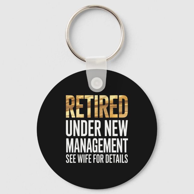 Retired Us Army Under New Management See Wife For  Keychain (Front)