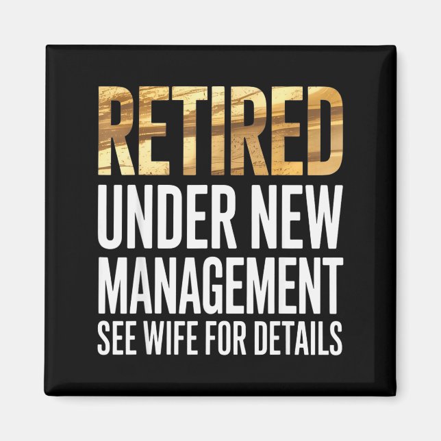 Retired Us Army Under New Management See Wife For  Magnet (Front)