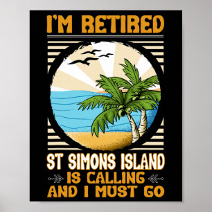 Retired Us Coast Funny Sea Lover St Simons Island Poster