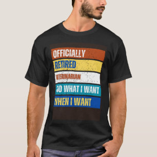 Retired Veterinarian Retirement  Retired Veterinar T-Shirt