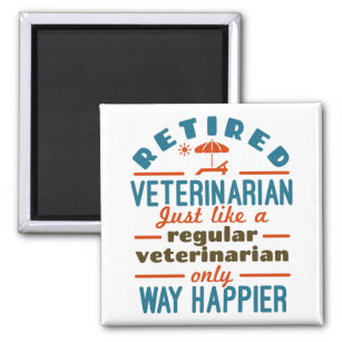Retired Veterinarian Veterinary Retirement Happier Magnet