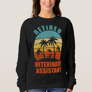 Retired Veterinary Assistant Happy Retirement Sweatshirt