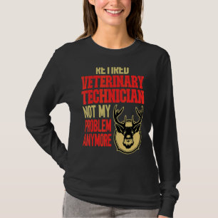 Retired Veterinary Technician Deer Hunting T-Shirt