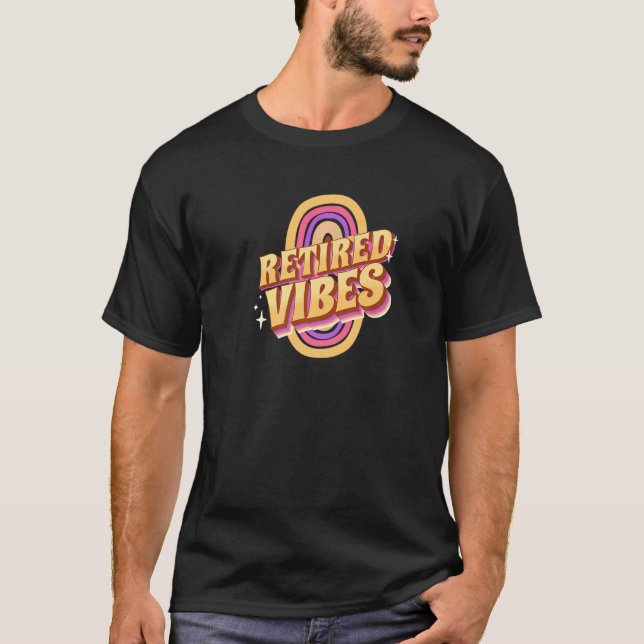 Retired Vibes   T-Shirt (Front)